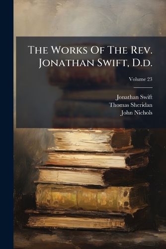 Cover image for The Works Of The Rev. Jonathan Swift, D.d.
