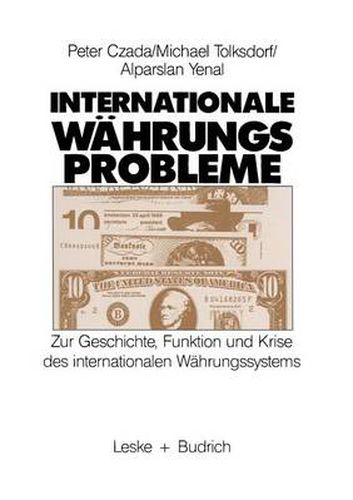 Cover image for Internationale Wahrungsprobleme: Zur Geschichte, Funktion Und Krise Des Internationalen Wahrungssystems