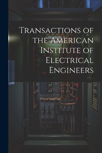 Cover image for Transactions of the American Institute of Electrical Engineers