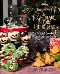 Cover image for The Nightmare Before Christmas: The Official Cookbook and Entertaining Guide