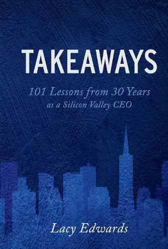 Cover image for Takeaways: 101 Lessons from 30 years as a Silicon Valley CEO