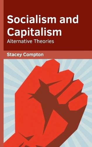 Cover image for Socialism and Capitalism: Alternative Theories