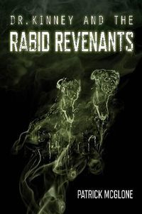 Cover image for Dr. Kinney and the Rabid Revenants