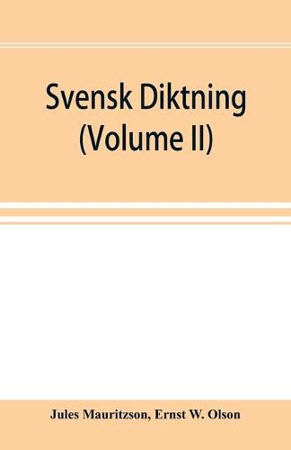 Cover image for Svensk diktning; selections from Swedish poets, with brief monographs; notes & vocabulary (Volume II)