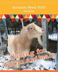 Cover image for Caring for Farm Animals (Animals Need YOU!)