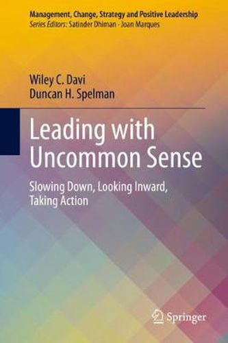 Cover image for Leading with Uncommon Sense: Slowing Down, Looking Inward, Taking Action