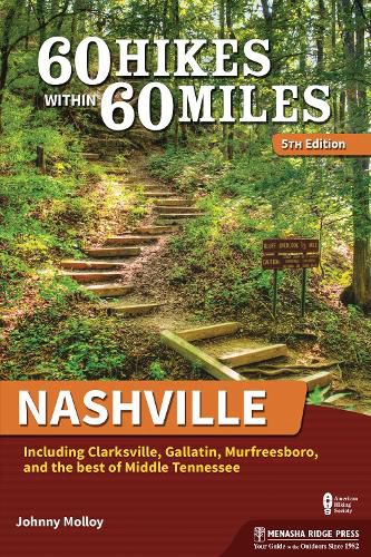 Cover image for 60 Hikes Within 60 Miles: Nashville: Including Clarksville, Gallatin, Murfreesboro, and the Best of Middle Tennessee