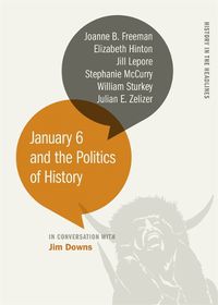 Cover image for January 6 and the Politics of History