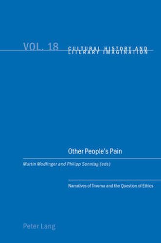 Cover image for Other People's Pain: Narratives of Trauma and the Question of Ethics