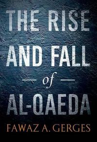 Cover image for The Rise and Fall of Al-Qaeda