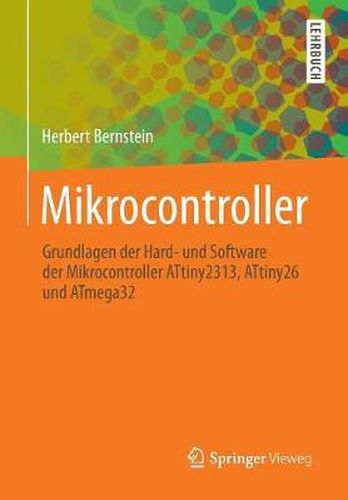 Cover image for Mikrocontroller: Grundlagen der Hard- und Software der Mikrocontroller ATtiny2313, ATtiny26 und ATmega32