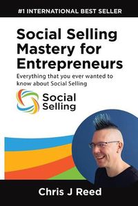 Cover image for Social Selling Mastery for Entrepreneurs: Everything You Ever Wanted To Know About Social Selling