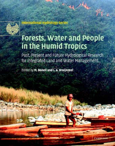 Cover image for Forests, Water and People in the Humid Tropics: Past, Present and Future Hydrological Research for Integrated Land and Water Management