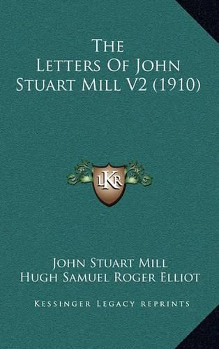 The Letters of John Stuart Mill V2 (1910)