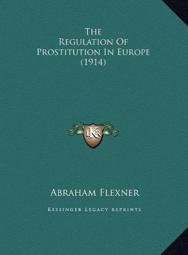 The Regulation of Prostitution in Europe (1914)