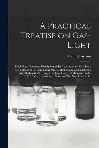 Cover image for A Practical Treatise on Gas-light