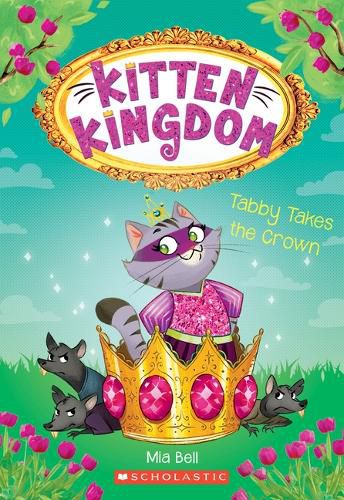 Cover image for Tabby Takes the Crown (Kitten Kingdom #4): Volume 4