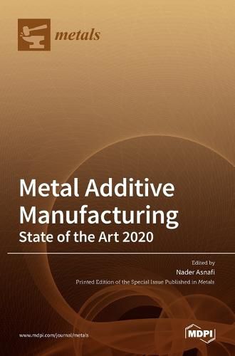 Cover image for Metal Additive Manufacturing: State of the Art 2020