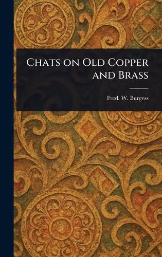 Cover image for Chats on Old Copper and Brass