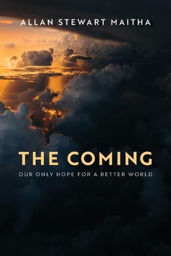 Cover image for The Coming: Our Only Hope for a Better World