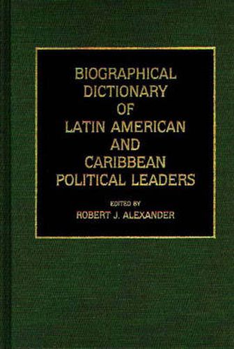 Cover image for Biographical Dictionary of Latin American and Caribbean Political Leaders