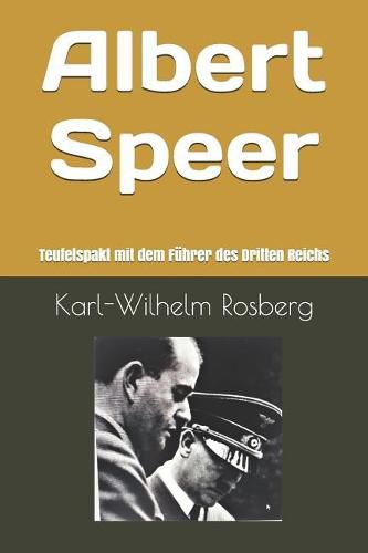 Albert Speer: Teufelspakt eines Burgerlichen mit dem Fuhrer des Dritten Reichs