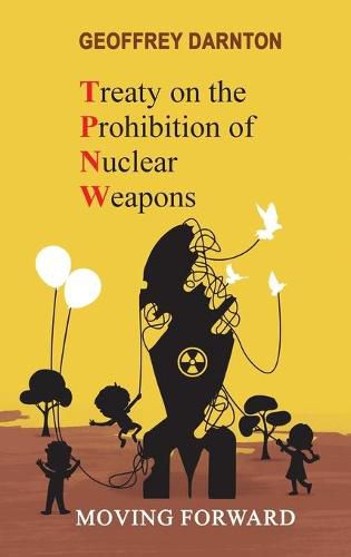 Cover image for TPNW - Treaty on the Prohibition of Nuclear Weapons: Moving Forward