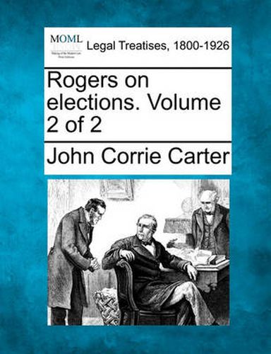 Cover image for Rogers on elections. Volume 2 of 2