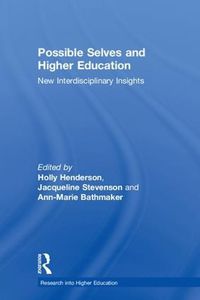 Cover image for Possible Selves and Higher Education: New Interdisciplinary Insights