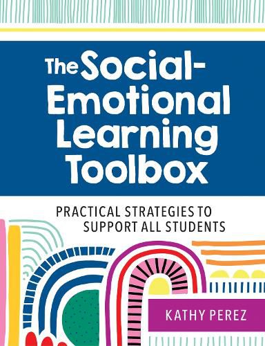 Cover image for The Social-Emotional Learning Toolbox: Practical Strategies to Support All Students