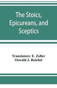 Cover image for The Stoics, Epicureans, and Sceptics