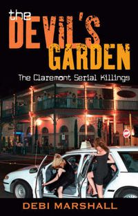 Cover image for The Devil's Garden: The Claremont Serial Killings