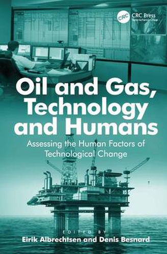 Cover image for Oil and Gas, Technology and Humans: Assessing the Human Factors of Technological Change