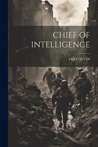 Cover image for Chief of Intelligence