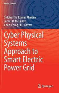 Cover image for Cyber Physical Systems Approach to Smart Electric Power Grid