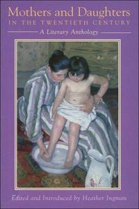 Cover image for Mothers and Daughters in the Twentieth Century: A Literary Anthology