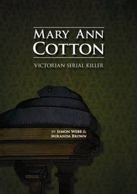 Cover image for Mary Ann Cotton: Victorian Serial Killer