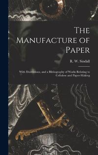 Cover image for The Manufacture of Paper