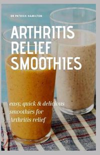 Cover image for Arthritis Relief Smoothies