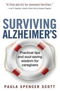Cover image for Surviving Alzheimer's: Practical tips and soul-saving wisdom for caregivers