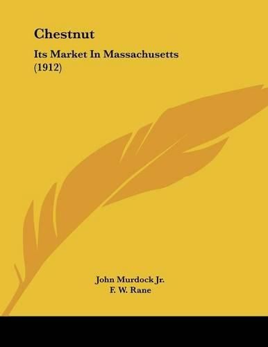 Cover image for Chestnut: Its Market in Massachusetts (1912)