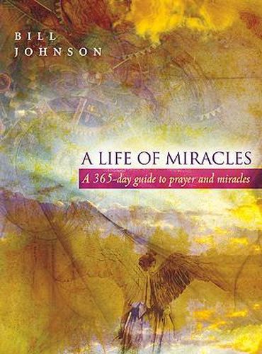 Cover image for Life of Miracles: 365-Day Guide to Prayer and Miracles