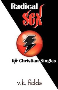 Cover image for Radical Sex for Christian Singles