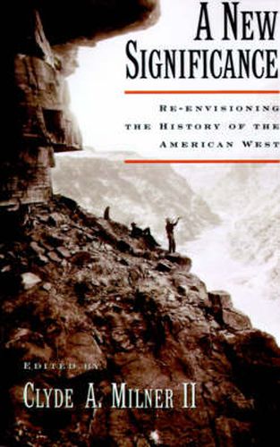 Cover image for A New Significance: Re-Envisioning the History of the American West