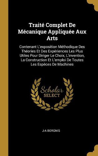 Cover image for Traite Complet De Mecanique Appliquee Aux Arts