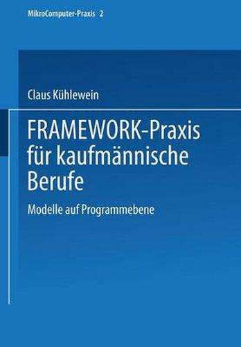 Cover image for Framework-Praxis Fur Kaufmannische Berufe: Modelle Auf Programmebene