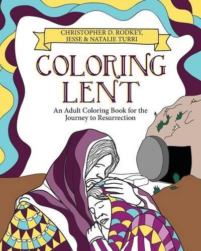 Cover image for Coloring Lent: An Adult Coloring Book for the Journey to Resurrection