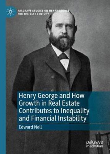 Cover image for Henry George and How Growth in Real Estate Contributes to Inequality and Financial Instability