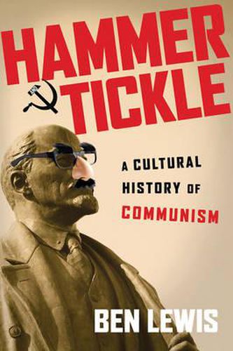 Hammer and Tickle: A Cultural History of Communism