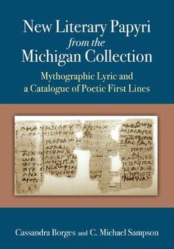 Cover image for New Literary Papyri from the Michigan Collection: Mythographic Lyric and a Catalogue of Poetic First Lines